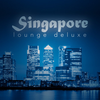 Various Artists - Singapore Lounge Deluxe