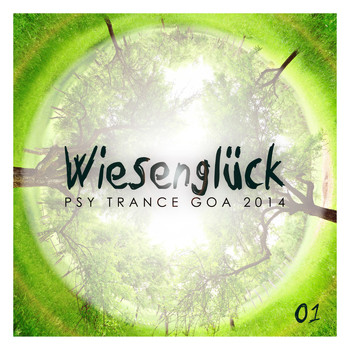 Various Artists - Wiesenglück, Vol. 1 (Psy Trance Goa 2014)