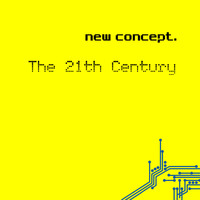 New Concept - The 21th Century