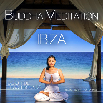 Various Artists - Buddha Meditation Ibiza - Beautiful Beach Sounds (Selected By Tito Torres)