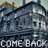 Holmes & Watson - Come Back