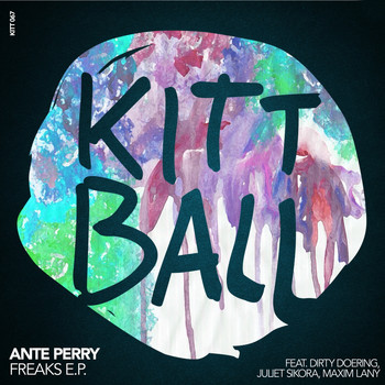 Ante Perry - Freaks E.P. (Feat. Dirty Doering, Juliet Sikora, Maxim Lany)