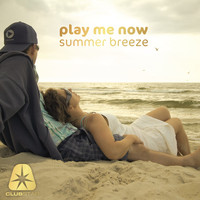 Play Me Now - Summer Breeze