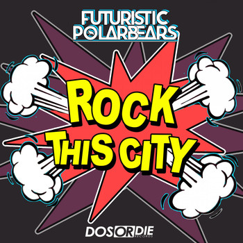 Futuristic Polar Bears - Rock This City