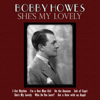 Bobby Howes - She's My Lovely (Digitally Remastered)
