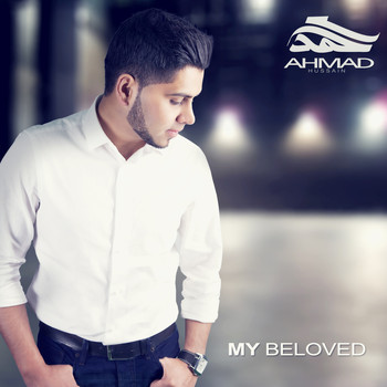 Ahmad Hussain - My Beloved (Nasheed's)
