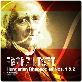 Sidney Torch - Franz Liszt: Hungarian Rhapsodies Nos. 1 & 2 - Single