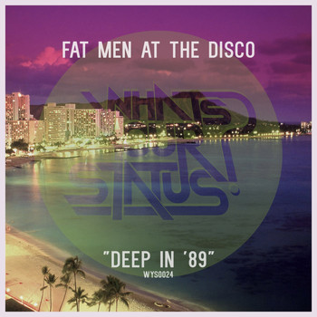 Fat Men At The Disco - Deep In '89