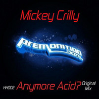 Mickey Crilly - Anymore Acid?