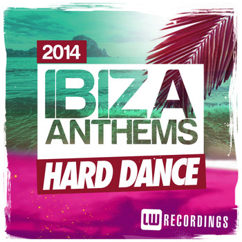 Various Artists - Ibiza Summer 2014 Anthems: Hard Dance