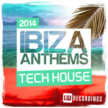 Various Artists - Ibiza Summer 2014 Anthems: Tech House