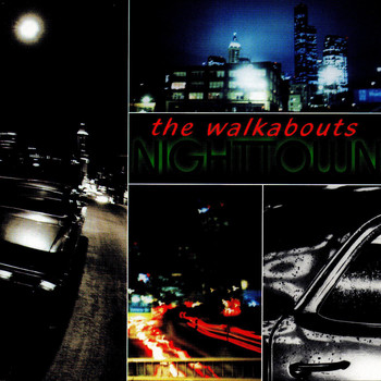 The Walkabouts - Nighttown (Deluxe Edition)
