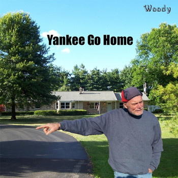 Woody - Yankee Go Home