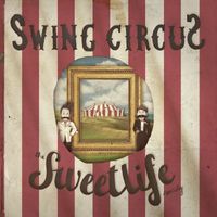 The Sweet Life Society - Swing circus