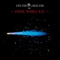Helter Skelter - One Wish - EP