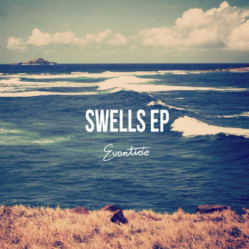 Eventide - Swells EP