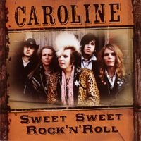 Caroline - Sweet Sweet Rock n' Roll