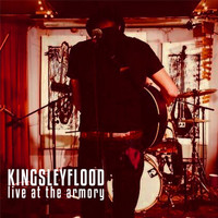 Kingsley Flood - Live At the Armory