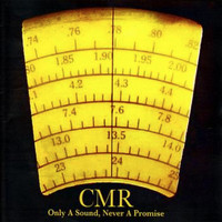 CMR - Only a Sound, Never a Promise (Explicit)