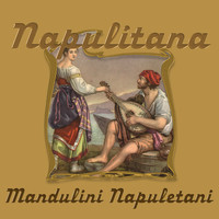 Mandulini Napulitani - Napulitana