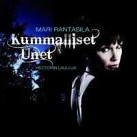 Mari Rantasila - Kummalliset unet - Hectorin lauluja