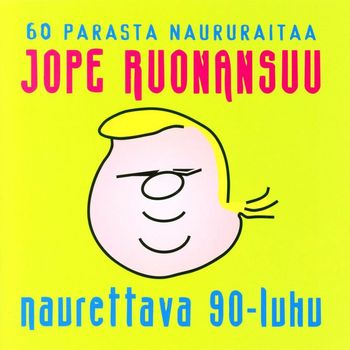 Jope Ruonansuu - Naurettava 90-luku