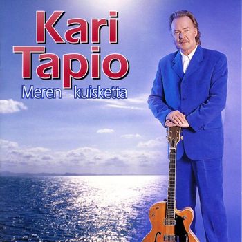 Kari Tapio - Meren kuisketta