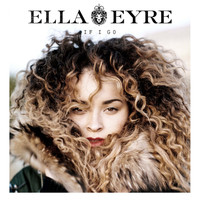 Ella Eyre - If I Go (Remixes)