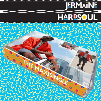 Jermaine Hardsoul - The Maxisingle