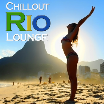 Various Artists - Rio Chillout Lounge (Uplifting Beach Music from Cafe Copacabana to Brazil Beachclub Del Mar)