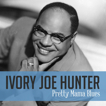 Ivory Joe Hunter - Pretty Mama Blues