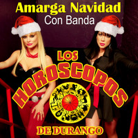 Los Horóscopos De Durango - Amarga Navidad Con Banda