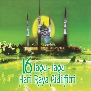 Various Artists - 16 Lagu-Lagu Hari Raya Aidilfitri