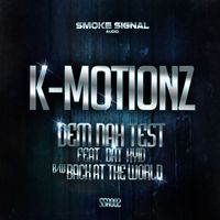 K Motionz - Dem Nah Test / Back At The World