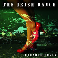Brendan Hogan - The Irish Dance