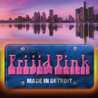 Frijid Pink - Made in Detroit