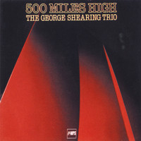 George Shearing Trio - 500 Miles High