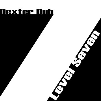 Dexter Dub - Level Seven