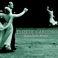 Elizete Cardoso - Valsa Sem Nome