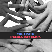 Miltinho - Poema das Mãos