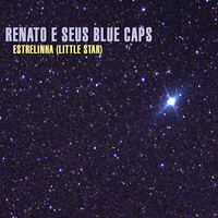 Renato e seus Blue Caps - Estrelinha