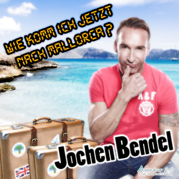 Jochen Bendel - Wie komm ich jetzt nach Mallorca?