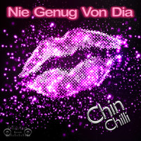 Chin Chilli - Nie genug von dia