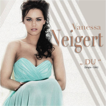 Vanessa Neigert - Du (Single Edit)