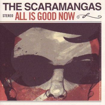 The Scaramangas - All Is Good Now