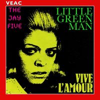 The Jay Five - Little Green Man