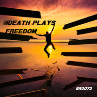 Death Plays - Freedom