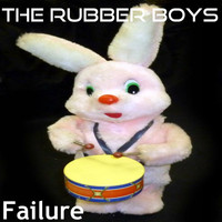 The Rubber Boys - Failure