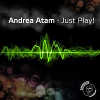 Andrea Atam - Just Play!