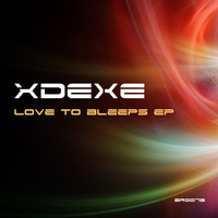 Xdexe - Love to Bleeps Ep